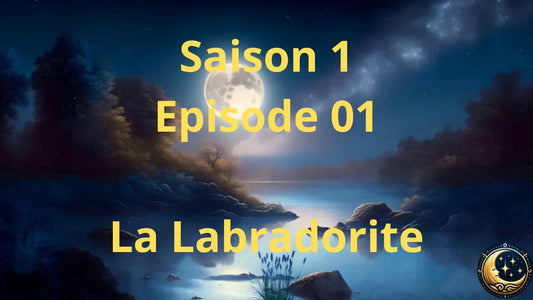 Méditation guidée avec la Labradorite - La Voix des Pierres – Épisode 1 - Bonheur de Lune
